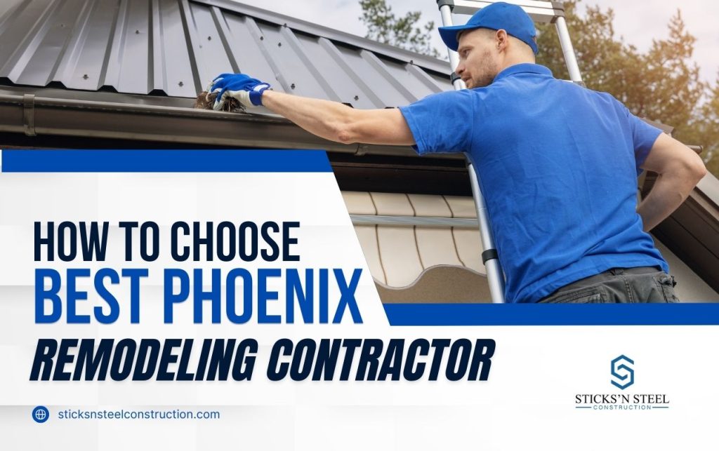 How to Choose Best Phoenix Remodeling Contractor
